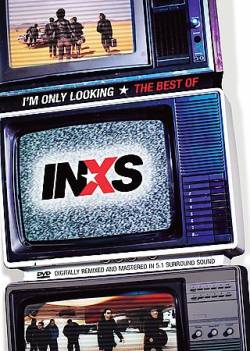 INXS : I'm Only Looking : the Best of